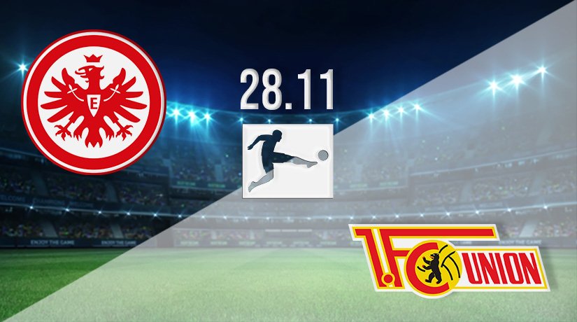 Frankfurt vs Union Berlin Prediction: Bundesliga match on 28.11.2021