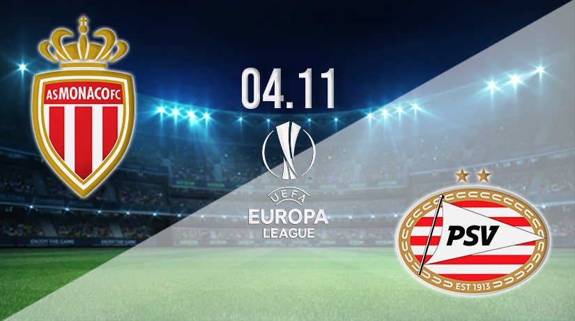 Monaco vs PSV Prediction: Europa League Match on 04.11.2021