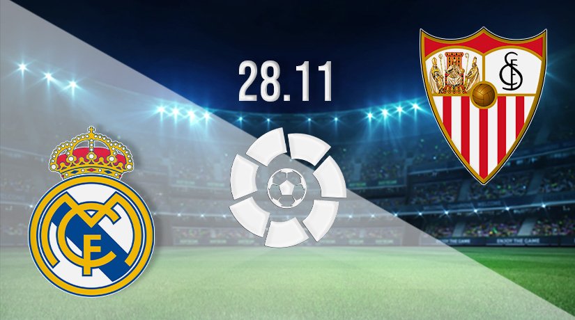 Real Madrid v Sevilla Prediction: La Liga Match on 28.11.2021