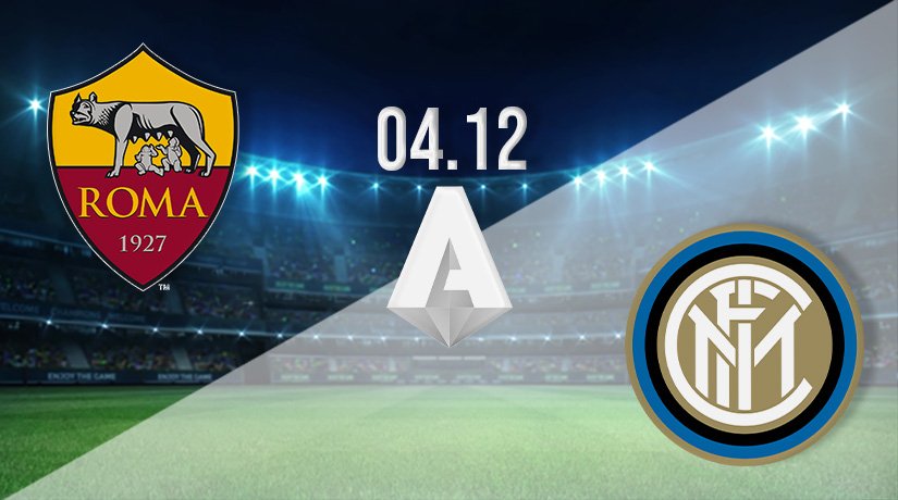 Roma v Inter Milan Prediction: Serie A Match on 04.12.2021