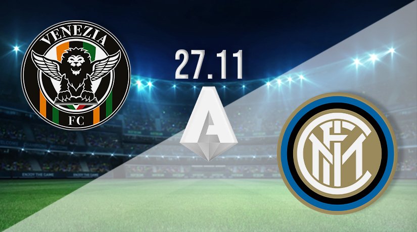 Venezia vs Inter Milan Prediction: Serie A Match on 27.11.2021