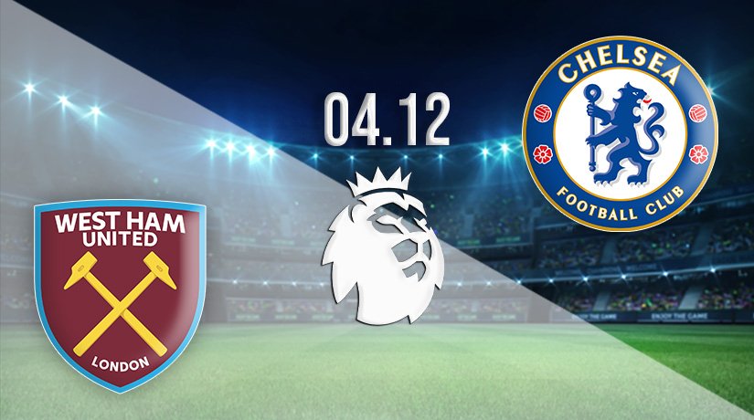 West Ham v Chelsea Prediction: Premier League Match on 04.12.2021