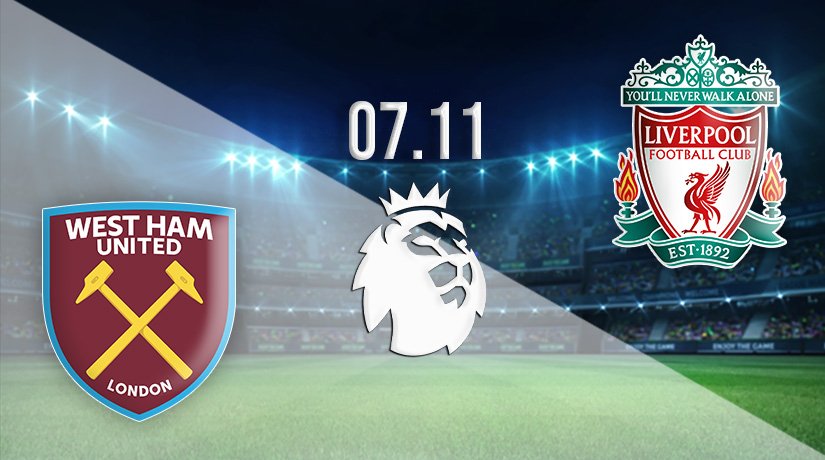 West Ham vs Liverpool Prediction: Premier League Match on 07.11.2021
