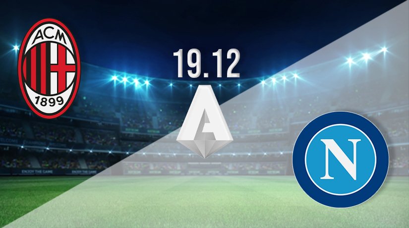 AC Milan v Napoli Prediction: Serie A Match on 19.12.2021