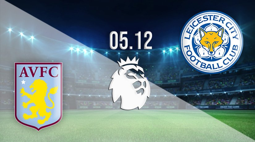 Aston Villa vs Leicester City Prediction: Premier League Match on 05.12.2021