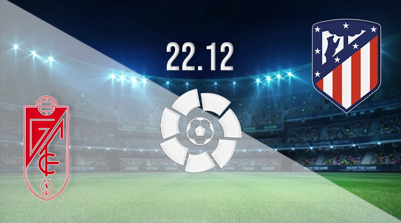 Granada vs Atletico Madrid Prediction: La Liga Match on 22.12.2021
