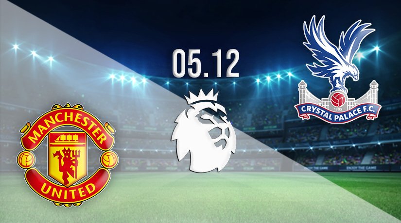 Manchester United vs Crystal Palace Prediction: Premier League Match on 05.12.2021