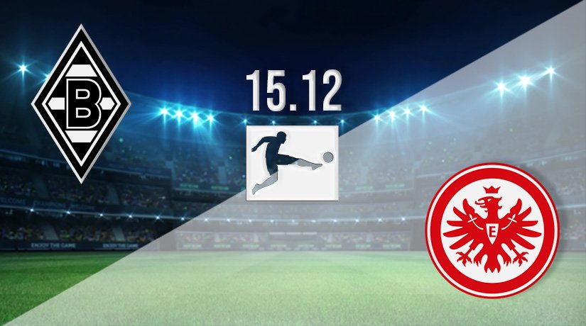 Borussia Monchengladbach vs Eintracht Frankfurt Prediction: Bundesliga Match on 15.12.2021