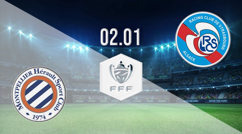 Montpellier vs Strasbourg Prediction: French Cup Match on 02.01.2022