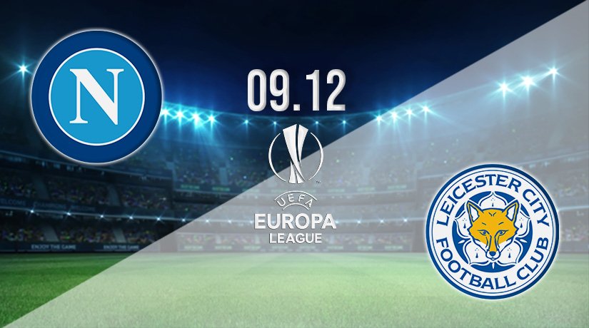 Napoli vs Leicester City Prediction: Europa League Match on 09.12.2021