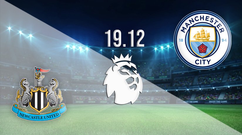 Newcastle United vs Manchester City Prediction: Premier League Match on 19.12.2021