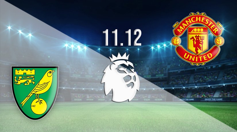 Norwich City vs Manchester United Prediction: Premier League Match on 11.12.2021