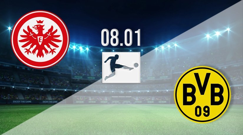 Eintracht Frankfurt vs Borussia Dortmund Prediction: Bundesliga Match on 08.01.2022