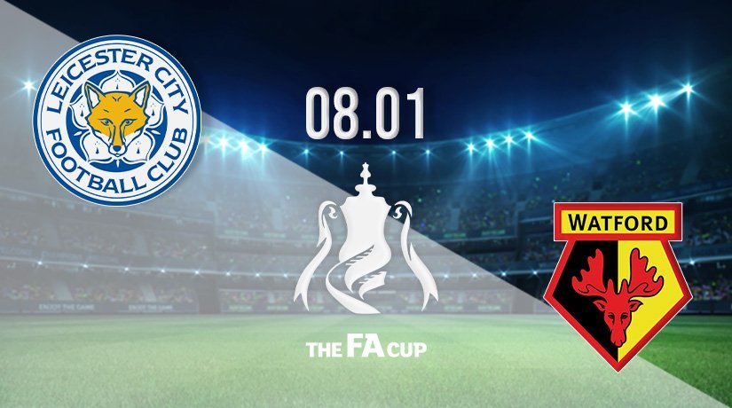 Leicester City vs Watford Prediction: FA Cup Match on 08.01.2022