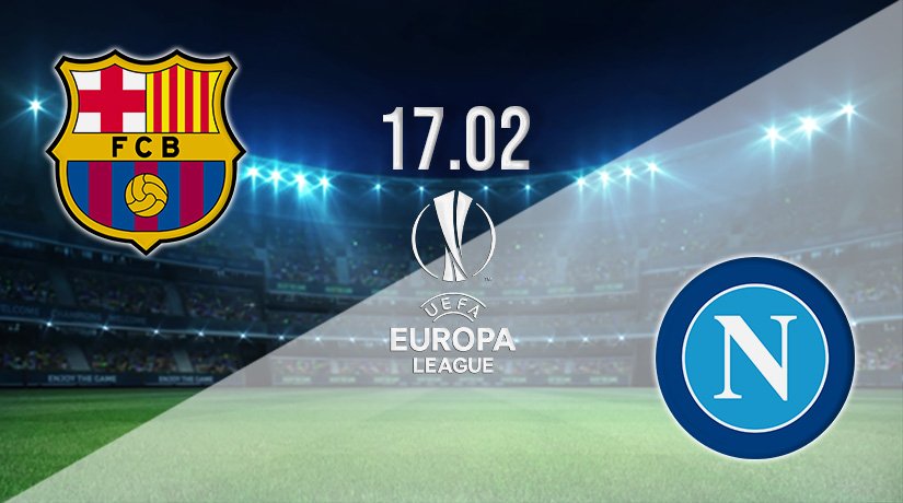 Barcelona v Napoli Prediction: Europa League Match on 17.02.2022