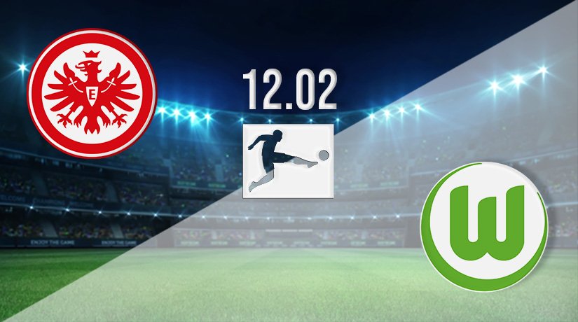 Eintracht Frankfurt vs Wolfsburg Prediction: Bundesliga Match on 12.02.2022