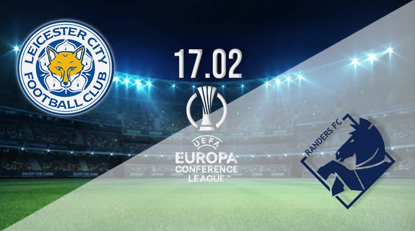 Leicester City vs Randers Prediction: Conference League Match on 17.02.2022
