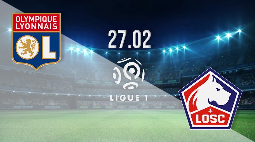 Lyon vs Lille Prediction: Ligue 1 Match on 27.02.2022