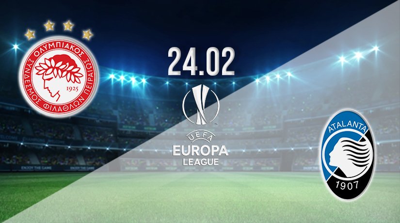 Olympiacos vs Atalanta Prediction: Europa League Match on 24.02.2022