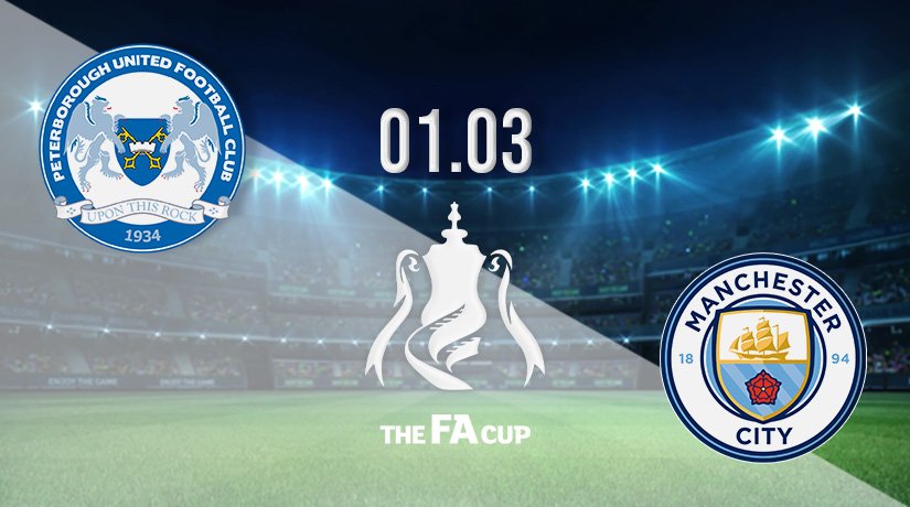 Peterborough vs Manchester City Prediction: FA Cup Match on 01.03.2022