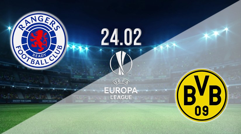 Rangers vs Borussia Dortmund Prediction: Europa League Match on 24.02.2022