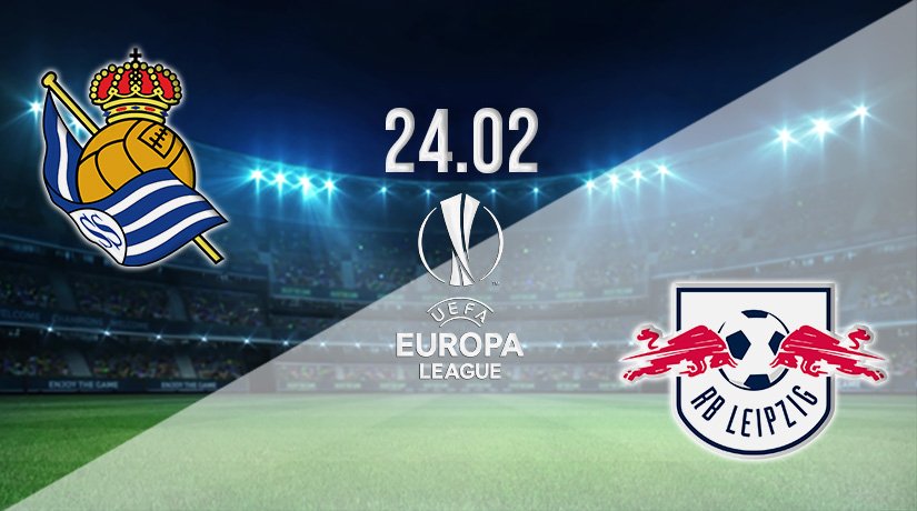 Real Sociedad v RB Leipzig Prediction: Europa League Match on 24.02.2022