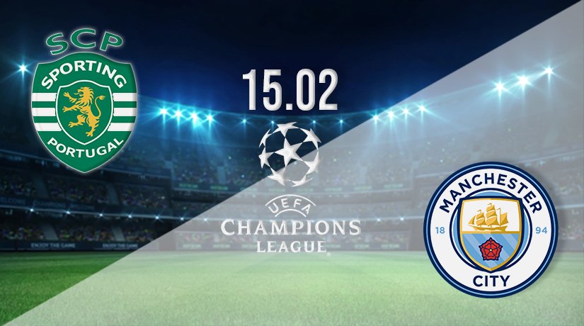 Sporting Lisbon vs Manchester City Prediction: Champions League Match on 15.02.2022