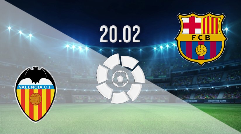 Valencia v Barcelona Prediction: La Liga Match on 20.02.2022