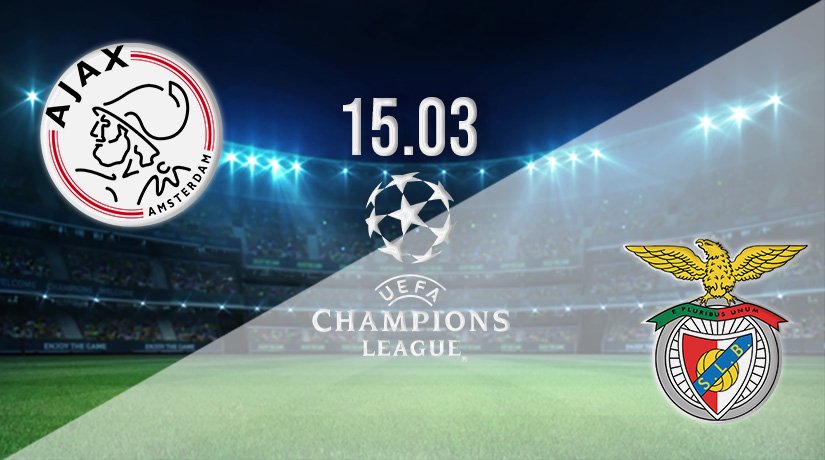 Ajax vs Benfica Prediction: Champions League Match on 15.03.2022