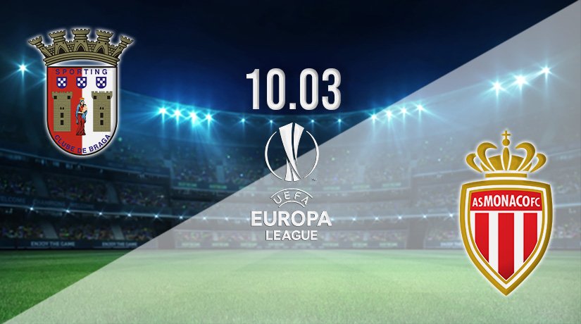 Braga vs Monaco Prediction: Europa League Match on 10.03.2022