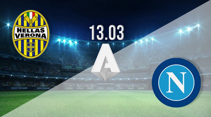 Hellas Verona vs Napoli Prediction: Serie A Match on 13.03.2022