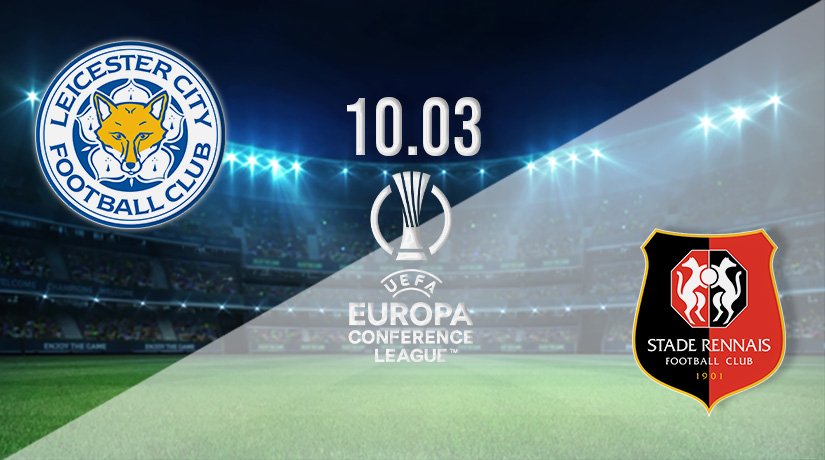 Leicester City vs Rennes Prediction: Conference League Match on 10.03.2022