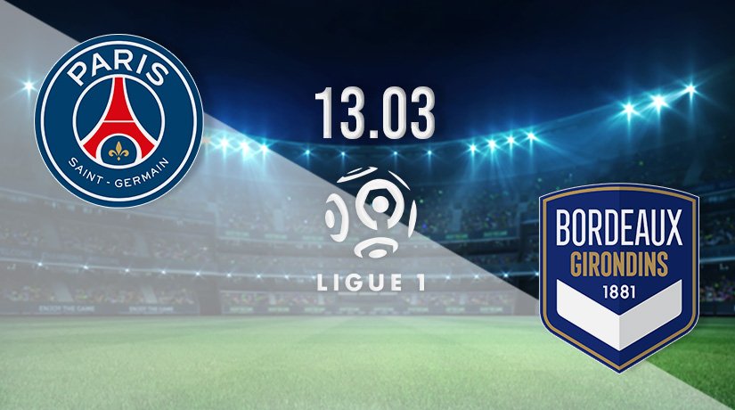 PSG vs Bordeaux Prediction: Ligue 1 Match on 13.03.2022