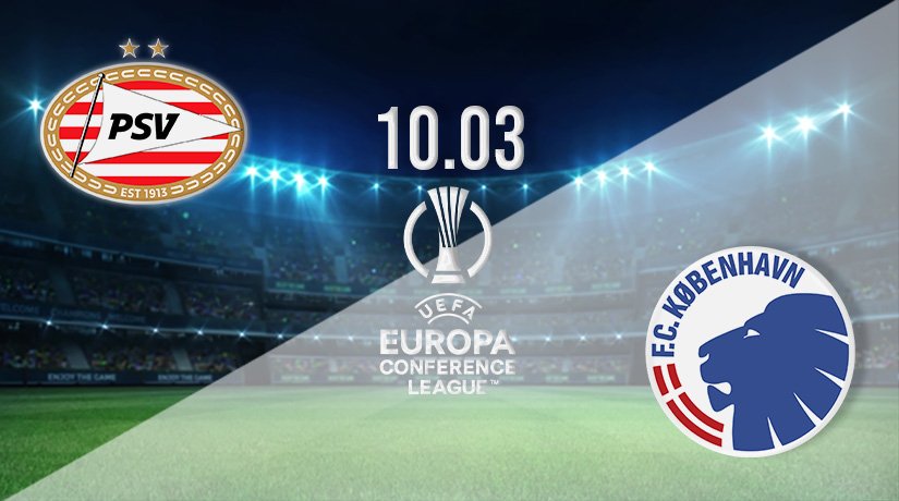 PSV vs Copenhagen Prediction: Conference League Match on 10.03.2022