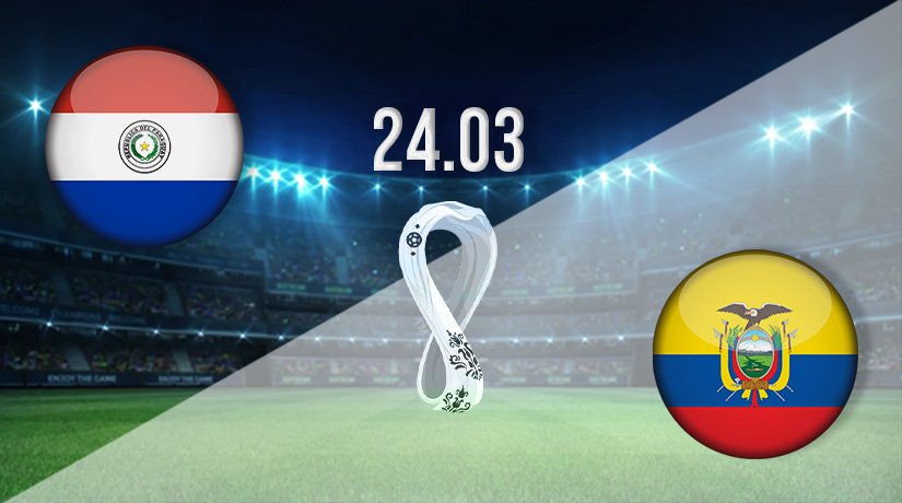 Paraguay vs Ecuador Prediction: World Cup Match on 24.03.2022