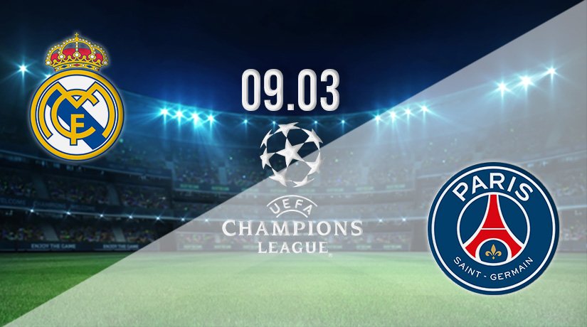Real Madrid v PSG Prediction: Champions League Match on 09.03.2022