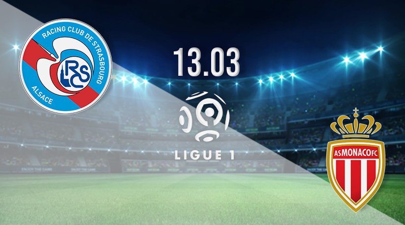 Strasbourg vs Monaco Prediction: Ligue 1 Match on 12.03.2022