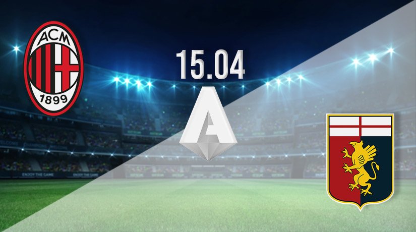 AC Milan vs Genoa Prediction: Serie A Match on 15.04.2022