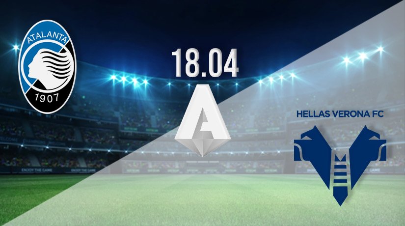 Atalanta vs Verona Prediction: Serie A Match on 18.04.2022