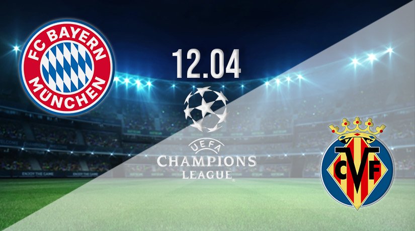 Bayern Munich v Villarreal Prediction: Champions League Match on 12.04.2022