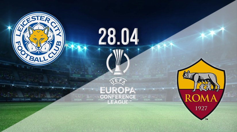 Leicester City vs AS Roma Prediction: Conference League Match on 28.04.2022