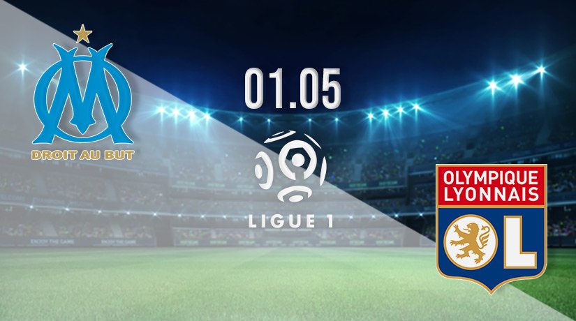 Marseille vs Lyon Prediction: Ligue 1 Match on 01.05.2022