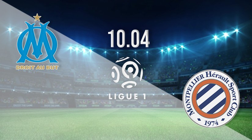Marseille vs Montpellier Prediction: Ligue 1 Match on 10.04.2022