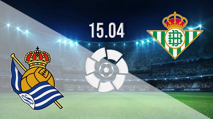 Real Sociedad vs Real Betis Prediction: La Liga Match on 15.04.2022