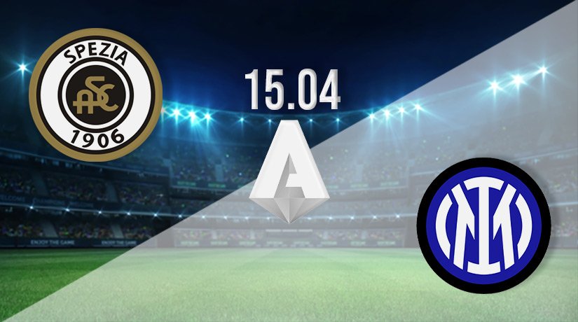 Spezia vs Inter Milan Prediction: Serie A Match on 15.04.2022