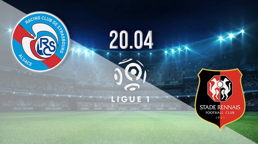 Strasbourg vs Rennes Prediction: Ligue 1 Match on 20.04.2022