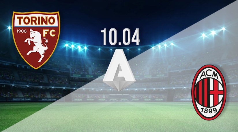 Torino vs AC Milan Prediction: Serie A Match on 10.04.2022