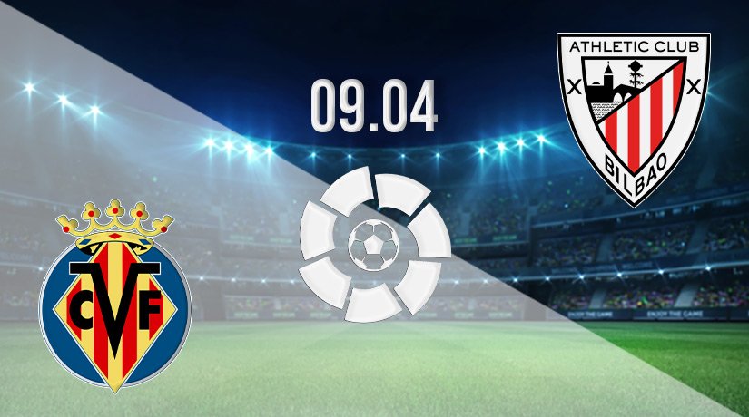 Villarreal vs Athletic Prediction: La Liga Match on 09.04.2022