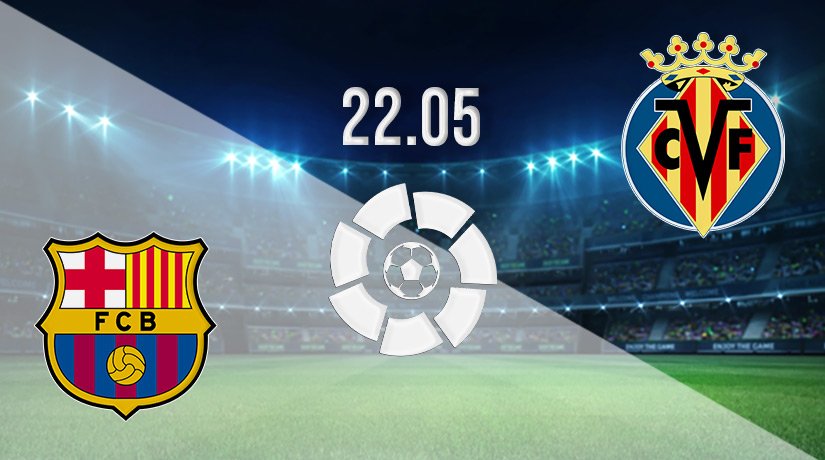 Barcelona vs Villarreal Prediction: La Liga Match on 22.05.2022