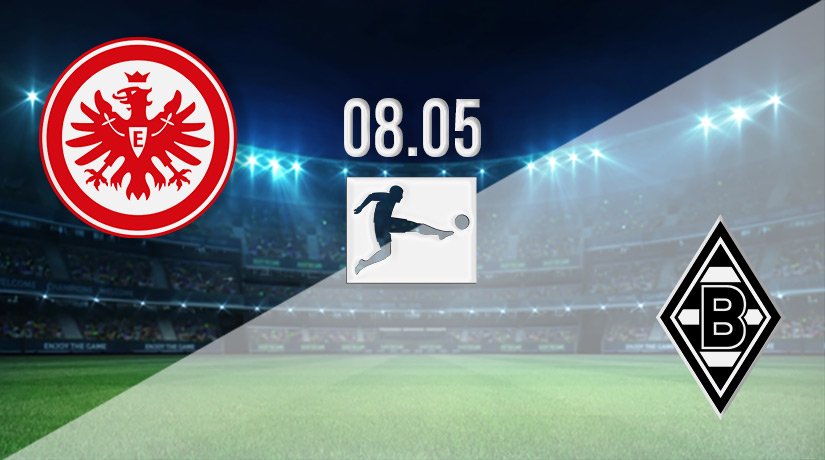 Eintracht vs Monchengladbach Prediction: Bundesliga Match on 08.05.2022